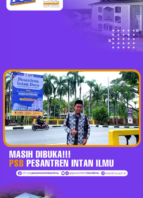 MASIH DIBUKA!!! PENERIMAAN SANTRI BARU (PSB) PUTRA & PUTRI PESANTREN INTAN ILMU Barito Kuala Kalimantan Selatan TAHUN AJARAN 1445/1446 H – 2024/2025